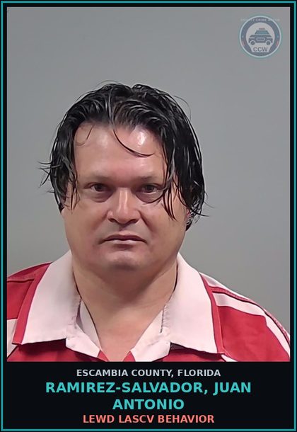 CCW arrest card for RAMIREZ-SALVADOR, JUAN ANTONIO in Escambia County: LEWD LASCV BEHAVIOR
