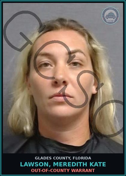 CCW arrest card for LAWSON, MEREDITH KATE in Glades County: OUT-OF-COUNTY WARRANT