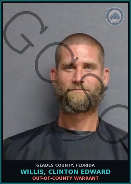 CCW arrest card for WILLIS, CLINTON EDWARD in Glades County: OUT-OF-COUNTY WARRANT