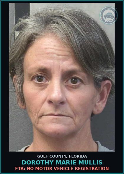 CCW arrest card for DOROTHY MARIE MULLIS in Gulf County: FTA: NO MOTOR VEHICLE REGISTRATION