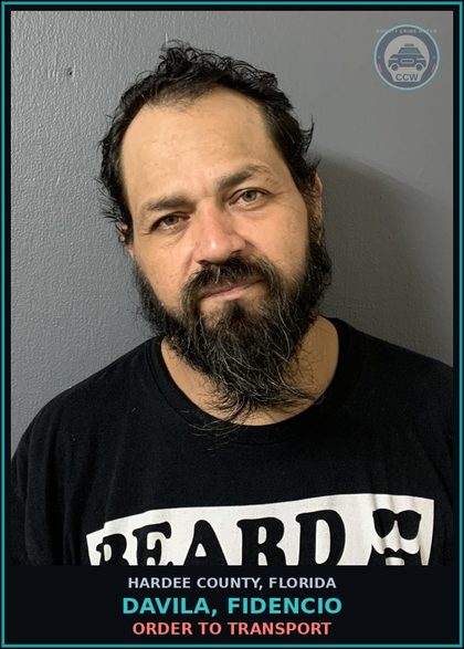 CCW arrest card for Davila, Fidencio in Hardee County: Order To Transport