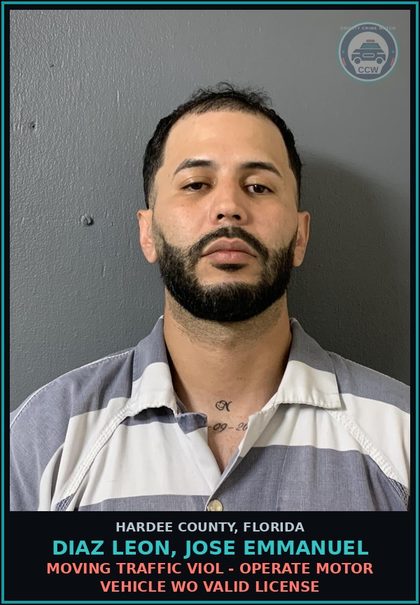 CCW arrest card for Diaz Leon, Jose Emmanuel in Hardee County: MOVING TRAFFIC VIOL - OPERATE MOTOR VEHICLE WO VALID LICENSE