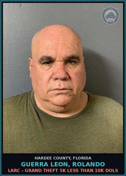 CCW arrest card for Guerra Leon, Rolando in Hardee County: LARC - GRAND THEFT 5K LESS THAN 10K DOLS