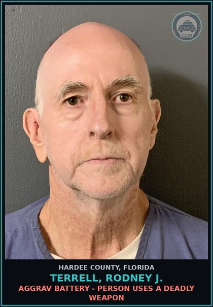 CCW arrest card for Terrell, Rodney J. in Hardee County: AGGRAV BATTERY - PERSON USES A DEADLY WEAPON