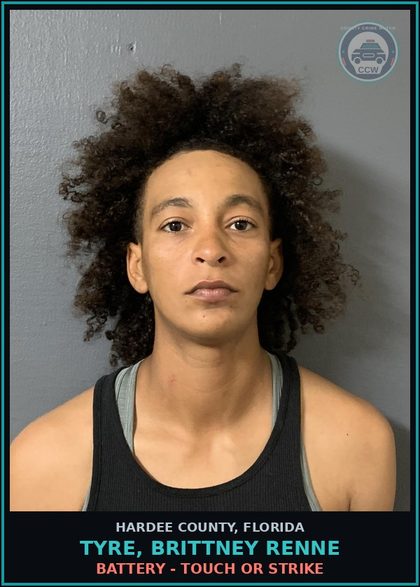 CCW arrest card for Tyre, Brittney Renne in Hardee County: BATTERY - TOUCH OR STRIKE
