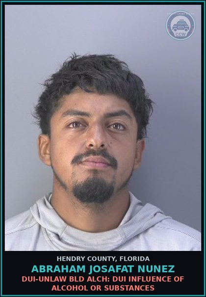 CCW arrest card for ABRAHAM JOSAFAT NUNEZ in Hendry County: DUI-UNLAW BLD ALCH: DUI INFLUENCE OF ALCOHOL OR DRUGS