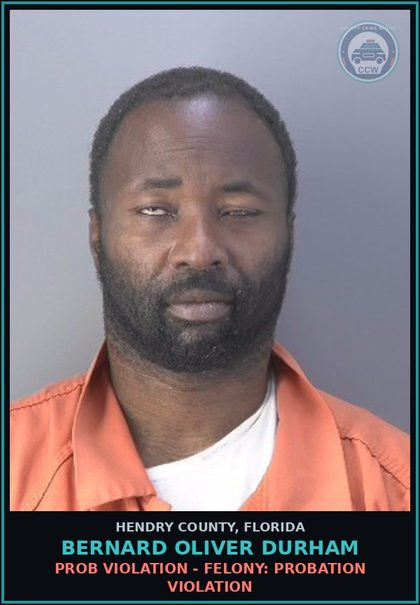 CCW arrest card for BERNARD OLIVER DURHAM in Hendry County: PROB VIOLATION - FELONY: PROBATION VIOLATION