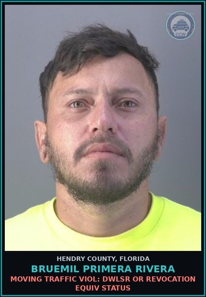 CCW arrest card for BRUEMIL PRIMERA RIVERA in Hendry County: MOVING TRAFFIC VIOL: DWLSR OR REVOCATION EQUIV STATUS