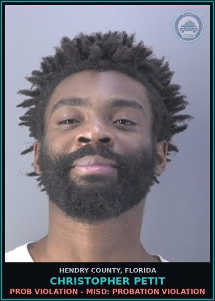 CCW arrest card for CHRISTOPHER PETIT in Hendry County: PROB VIOLATION - MISD: PROBATION VIOLATION