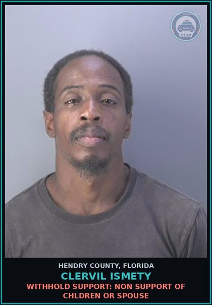 CCW arrest card for CLERVIL ISMETY in Hendry County: WITHHOLD SUPPORT: NON SUPPORT OF CHILDREN OR SPOUSE