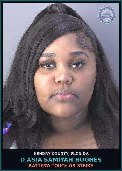 CCW arrest card for D ASIA SAMIYAH HUGHES in Hendry County: BATTERY: TOUCH OR STRIKE