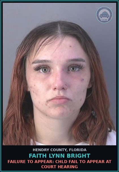 CCW arrest card for FAITH LYNN BRIGHT in Hendry County: FAILURE TO APPEAR: chld FAIL TO APPEAR AT COURT HEARING