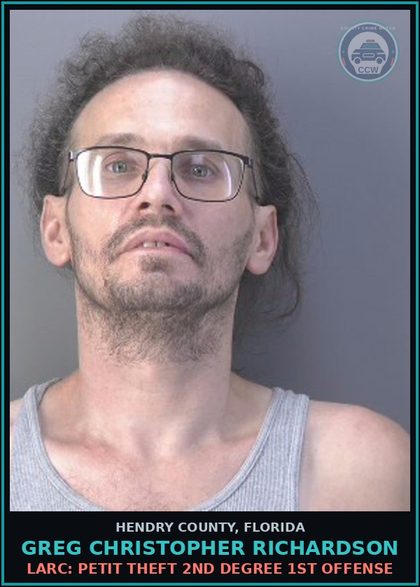 CCW arrest card for GREG CHRISTOPHER RICHARDSON in Hendry County: LARC: PETIT THEFT 2ND DEGREE 1ST OFFENSE