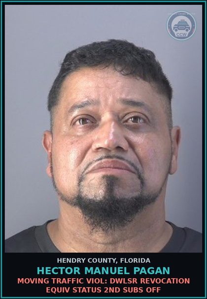 CCW arrest card for HECTOR MANUEL PAGAN in Hendry County: MOVING TRAFFIC VIOL: DWLSR REVOCATION EQUIV STATUS 2ND SUBS OFF