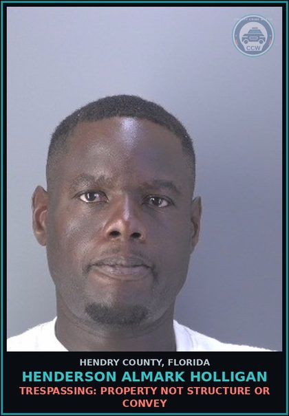 CCW arrest card for HENDERSON ALMARK HOLLIGAN in Hendry County: TRESPASSING: PROPERTY NOT STRUCTURE OR CONVEY