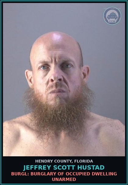 CCW arrest card for JEFFREY SCOTT HUSTAD in Hendry County: BURGL: BURGLARY OF OCCUPIED DWELLING UNARMED
