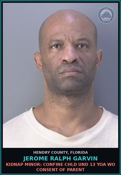 CCW arrest card for JEROME RALPH GARVIN in Hendry County: KIDNAP MINOR: CONFINE chld UND 13 YOA WO CONSENT OF PARENT
