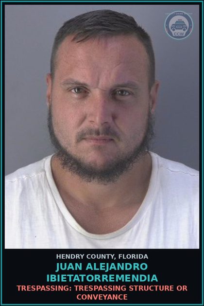 CCW arrest card for JUAN ALEJANDRO IBIETATORREMENDIA in Hendry County: TRESPASSING: TRESPASSING STRUCTURE OR CONVEYANCE