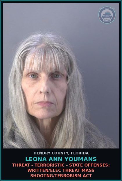 CCW arrest card for LEONA ANN YOUMANS in Hendry County: THREAT - TERRORISTIC - STATE OFFENSES: WRITTEN/ELEC THREAT MASS SHOOTNG/TERRORISM ACT