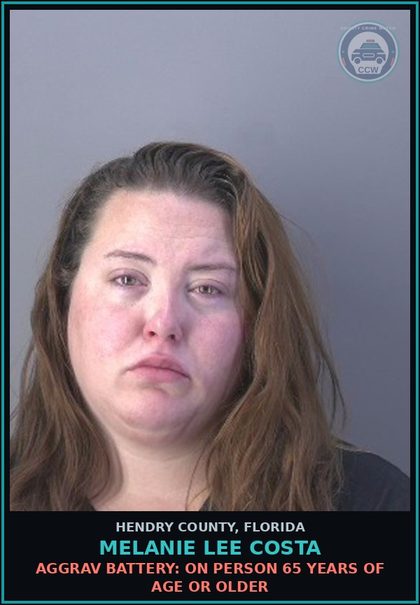 CCW arrest card for MELANIE LEE COSTA in Hendry County: AGGRAV BATTERY: ON PERSON 65 YEARS OF AGE OR OLDER