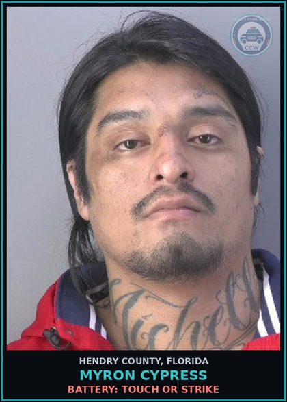 CCW arrest card for MYRON CYPRESS in Hendry County: BATTERY: TOUCH OR STRIKE