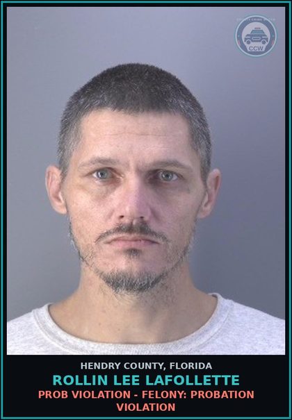 CCW arrest card for ROLLIN LEE LAFOLLETTE in Hendry County: PROB VIOLATION - FELONY: PROBATION VIOLATION