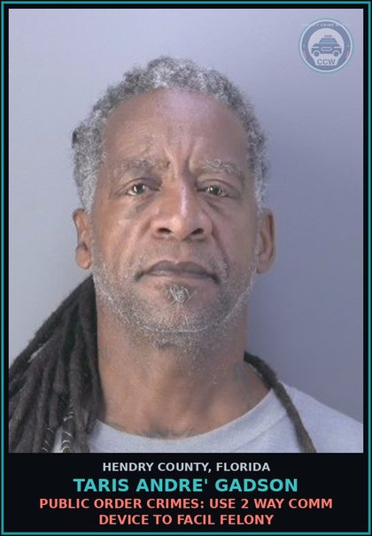 CCW arrest card for TARIS ANDRE' GADSON in Hendry County: DRUGS-POSSESS: POSSESS contr substance W/O PRESCRIPTION