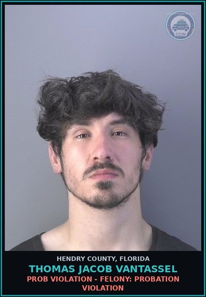 CCW arrest card for THOMAS JACOB VANTASSEL in Hendry County: PROB VIOLATION - FELONY: PROBATION VIOLATION