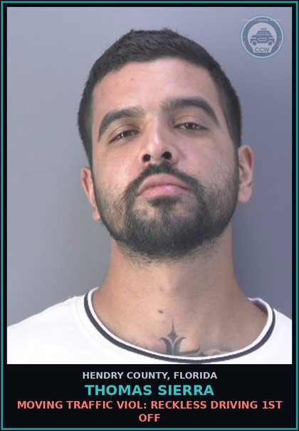 CCW arrest card for THOMAS SIERRA in Hendry County: MOVING TRAFFIC VIOL: RECKLESS DRIVING 1ST OFF