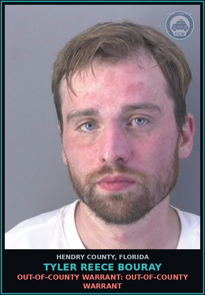 CCW arrest card for TYLER REECE BOURAY in Hendry County: OUT-OF-COUNTY WARRANT: OUT-OF-COUNTY WARRANT