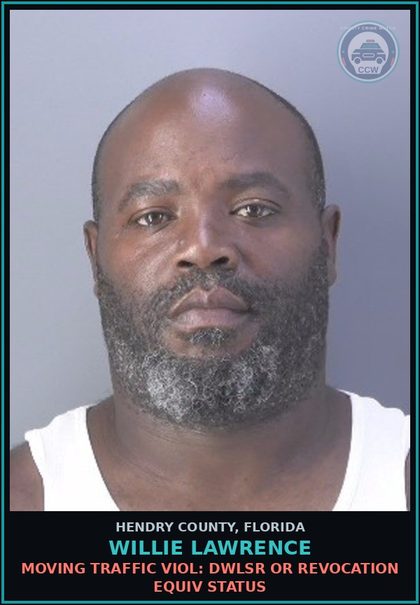 CCW arrest card for WILLIE LAWRENCE in Hendry County: MOVING TRAFFIC VIOL: DWLSR OR REVOCATION EQUIV STATUS