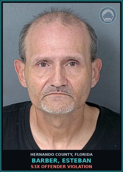 CCW arrest card for BARBER, ESTEBAN in Hernando County: s3x OFFENDER VIOLATION