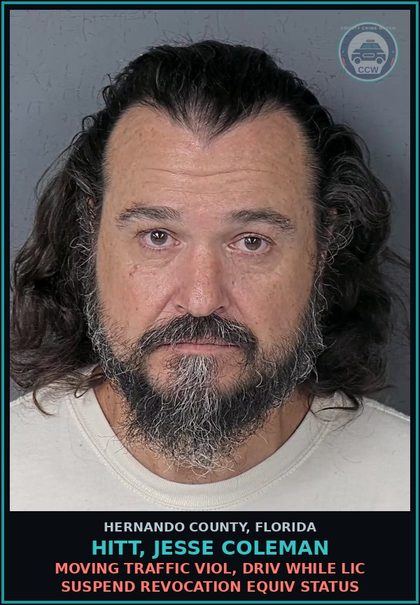 CCW arrest card for HITT, JESSE COLEMAN in Hernando County: MOVING TRAFFIC VIOL, DRIV WHILE LIC SUSPEND REVOCATION EQUIV STATUS