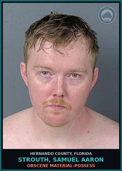 CCW arrest card for STROUTH, SAMUEL AARON in Hernando County: OBSCENE MATERIAL-POSSESS