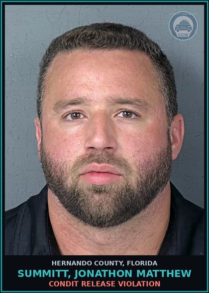 CCW arrest card for SUMMITT, JONATHON MATTHEW in Hernando County: CONDIT RELEASE VIOLATION