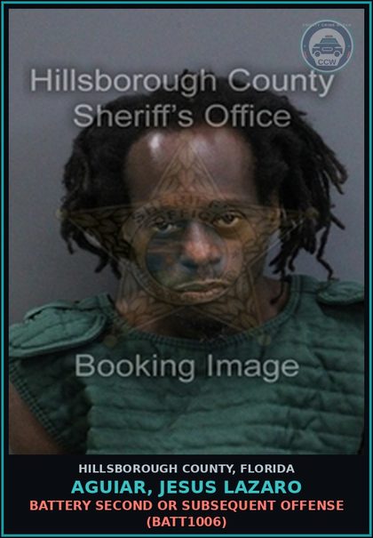 CCW arrest card for AGUIAR, JESUS LAZARO in Hillsborough County: BATTERY SECOND OR SUBSEQUENT OFFENSE (BATT1006)