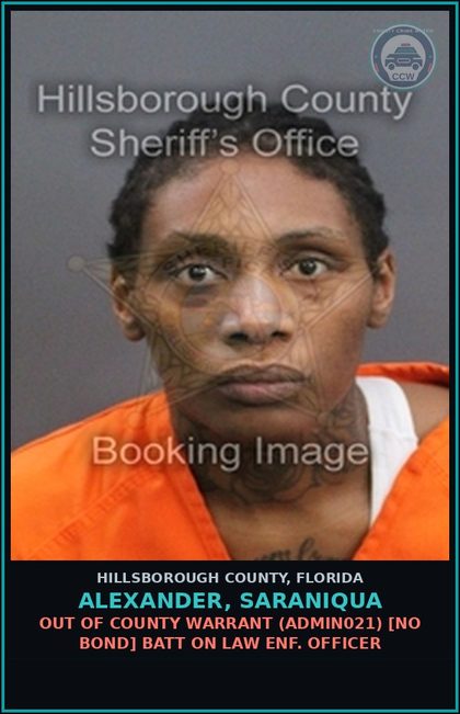 CCW arrest card for ALEXANDER, SARANIQUA in Hillsborough County: OUT OF COUNTY WARRANT (ADMIN021) [NO BOND] BATT ON LAW ENF. OFFICER