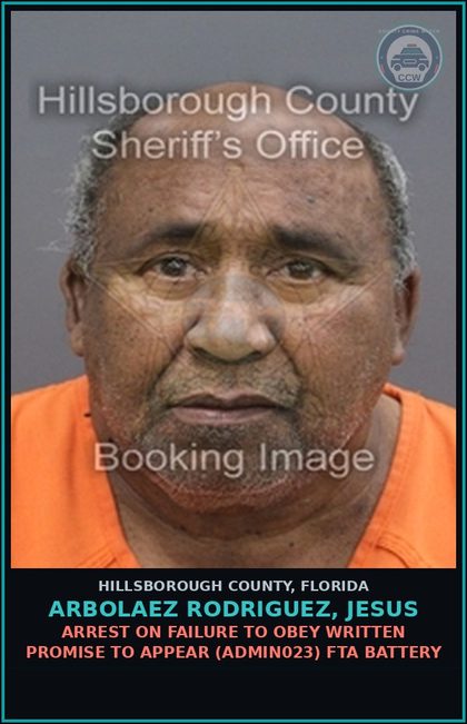 CCW arrest card for ARBOLAEZ RODRIGUEZ, JESUS in Hillsborough County: ARREST ON FAILURE TO OBEY WRITTEN PROMISE TO APPEAR (ADMIN023) FTA BATTERY
