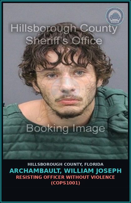 CCW arrest card for ARCHAMBAULT, WILLIAM JOSEPH in Hillsborough County: RESISTING OFFICER WITHOUT VIOLENCE (COPS1001)