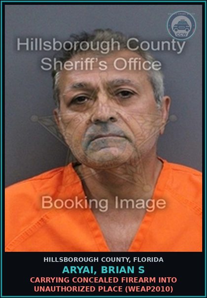 CCW arrest card for ARYAI, BRIAN S in Hillsborough County: CARRYING CONCEALED FIREARM INTO UNAUTHORIZED PLACE (WEAP2010)