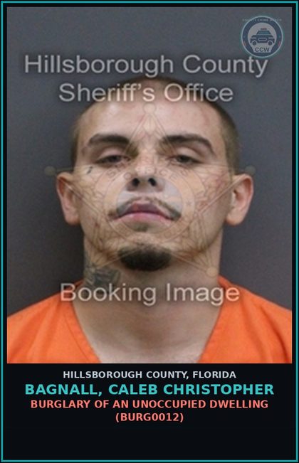 CCW arrest card for BAGNALL, CALEB CHRISTOPHER in Hillsborough County: BURGLARY OF AN UNOCCUPIED DWELLING (BURG0012)