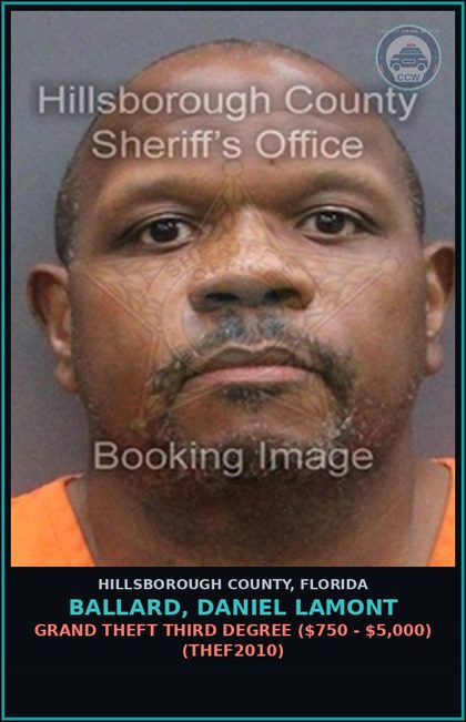 CCW arrest card for BALLARD, DANIEL LAMONT in Hillsborough County: GRAND THEFT THIRD DEGREE ($750 - $5,000) (THEF2010)