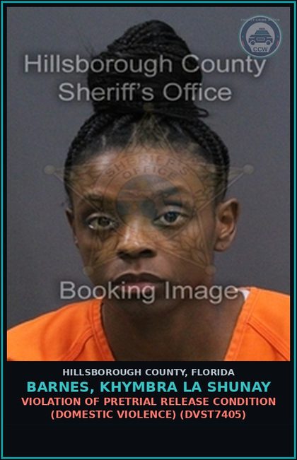 CCW arrest card for BARNES, KHYMBRA LA SHUNAY in Hillsborough County: VIOLATION OF PRETRIAL RELEASE CONDITION (DOMESTIC VIOLENCE) (DVST7405)