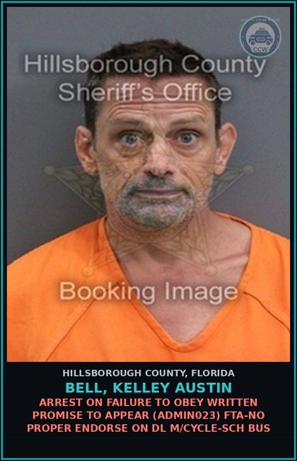 CCW arrest card for BELL, KELLEY AUSTIN in Hillsborough County: ARREST ON FAILURE TO OBEY WRITTEN PROMISE TO APPEAR (ADMIN023) FTA-NO PROPER ENDORSE ON DL M/CYCLE-SCH BUS