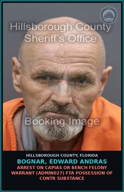 CCW arrest card for BOGNAR, EDWARD ANDRAS in Hillsborough County: ARREST ON CAPIAS OR BENCH FELONY WARRANT (ADMIN027) FTA POSSESSION OF contr substance