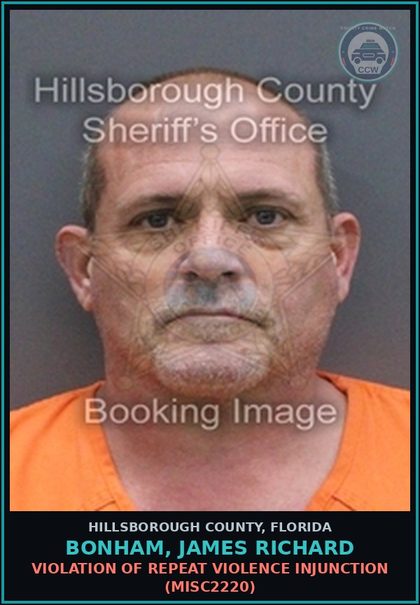 CCW arrest card for BONHAM, JAMES RICHARD in Hillsborough County: VIOLATION OF REPEAT VIOLENCE INJUNCTION (MISC2220)