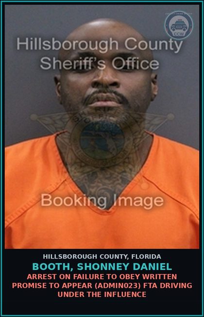 CCW arrest card for BOOTH, SHONNEY DANIEL in Hillsborough County: ARREST ON FAILURE TO OBEY WRITTEN PROMISE TO APPEAR (ADMIN023) FTA DRIVING UNDER THE INFLUENCE