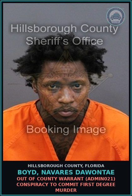 CCW arrest card for BOYD, NAVARES DAWONTAE in Hillsborough County: OUT OF COUNTY WARRANT (ADMIN021) CONSPIRACY TO COMMIT FIRST DEGREE MURDER