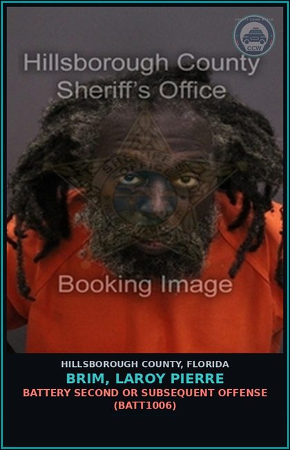 CCW arrest card for BRIM, LAROY PIERRE in Hillsborough County: BATTERY SECOND OR SUBSEQUENT OFFENSE (BATT1006)