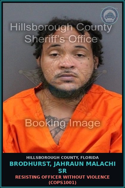 CCW arrest card for BRODHURST, JAHRAUN MALACHI SR in Hillsborough County: RESISTING OFFICER WITHOUT VIOLENCE (COPS1001)